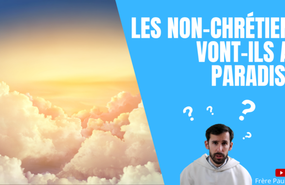 Les non-chrétiens ont-ils accès au paradis ? Les non-chrétiens ont-ils accès au paradis ?