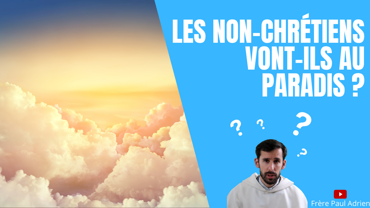 Les non-chrétiens ont-ils accès au paradis ?